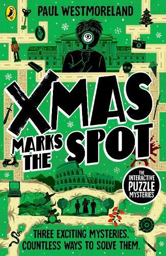 X-Mas Marks the Spot: The Interactive Murder Puzzle Mysteries  by Paul Westmoreland at Abbey's Bookshop, 