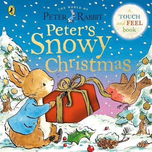 Peter Rabbit: Peter’s Snowy Christmas: A Touch-and-Feel Book  by Beatrix Potter at Abbey's Bookshop, 