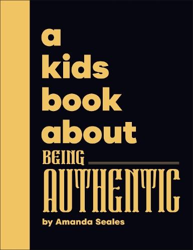 A Kids Book About Being Authentic  by Amanda Seales at Abbey's Bookshop, 
