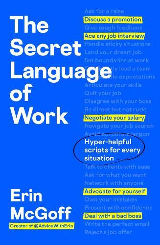 The Secret Language of Work: Hyper-Helpful Scripts for Every Situation  by Erin McGoff at Abbey's Bookshop, 