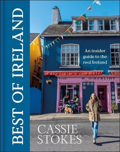 Best of Ireland: An Insider Guide to the Real Ireland  by Cassie Stokes at Abbey's Bookshop, 