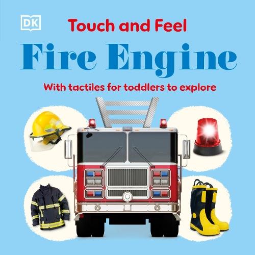 Touch and Feel Fire Engine: With Tactiles for Toddlers to Explore  by DK at Abbey's Bookshop, 