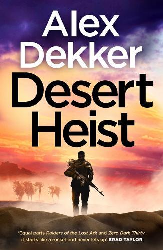 The Desert Heist  by Alex Dekker at Abbey's Bookshop, 