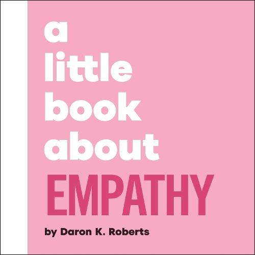 A Little Book About Empathy  by Daron K. Roberts at Abbey's Bookshop, 