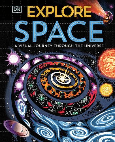 Explore: Space: A Visual Journey Through the Universe  by DK at Abbey's Bookshop, 