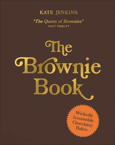 The Brownie Book: Wickedly Irresistible Chocolatey Bakes  by Kate Jenkins at Abbey's Bookshop, 