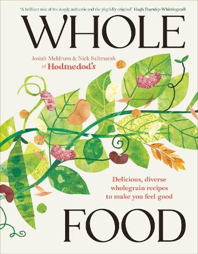 Whole Food: Delicious and Diverse Wholegrain Recipes to Make You Feel Good  by Josiah Meldrum at Abbey's Bookshop, 