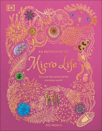 An Anthology of Micro Life: Discover the Stories of the Miniature World  by Jess French at Abbey's Bookshop, 