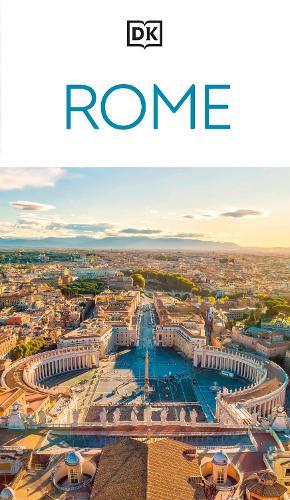 DK Rome: Must-See Sights. Culture & History. Detailed Maps & Tours. Covers Ancient Rome, Vatican City, Trastevere, & more  by DK Travel at Abbey's Bookshop, 