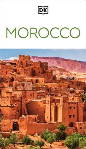 DK Morocco: Must-See Sights. Culture & History. Detailed Maps & Tours. Covers Marrakech, Fès, Sahara Desert, & more  by DK Travel at Abbey's Bookshop, 