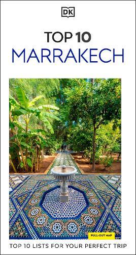 DK Top 10 Marrakech: Top 10 lists for your perfect trip, plus an all-weather folded map  by DK Travel at Abbey's Bookshop, 