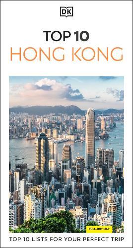DK Top 10 Hong Kong: Top 10 lists for your perfect trip, plus an all-weather folded map  by DK Travel at Abbey's Bookshop, 