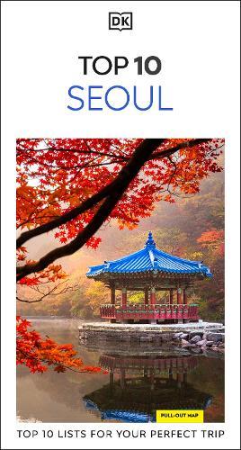 DK Top 10 Seoul: Top 10 lists for your perfect trip, plus an all-weather folded map  by DK Travel at Abbey's Bookshop, 