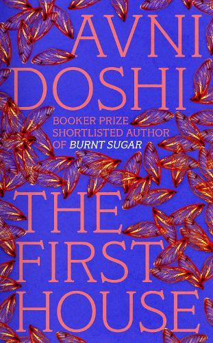 The First House  by Avni Doshi at Abbey's Bookshop, 