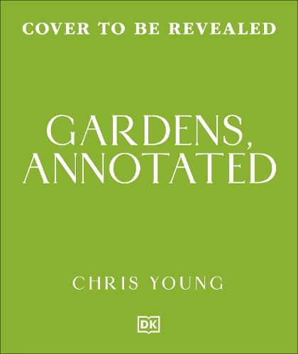 Gardens, Annotated: Your Guide to the Design of 200 Gardens from Around the World  by Chris Young at Abbey's Bookshop, 