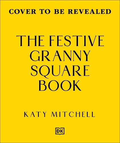 The Festive Granny Square Book: 50 Seasonal Designs to Crochet  by Katy Mitchell at Abbey's Bookshop, 