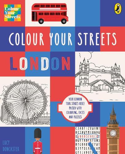 Colour Your Streets: London: Your London tour starts here! Packed with colouring, facts and puzzles  by Colour Your Streets Ltd at Abbey's Bookshop, 