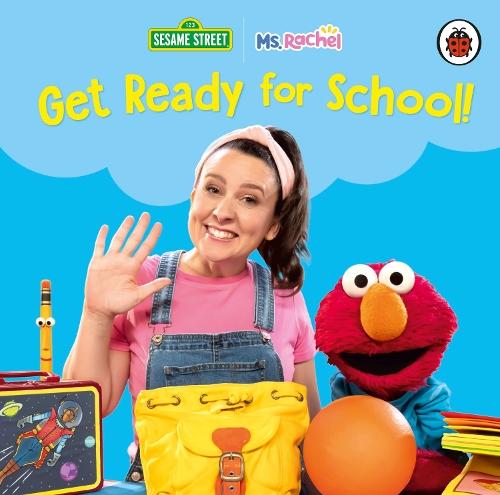 Ms Rachel/Sesame Street: Get Ready for School!  by Ms Rachel at Abbey's Bookshop, 