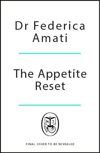 The Appetite Reset: How to Eat, Drink and Thrive Before, During and After GLP-1s  by Dr Federica Amati at Abbey's Bookshop, 