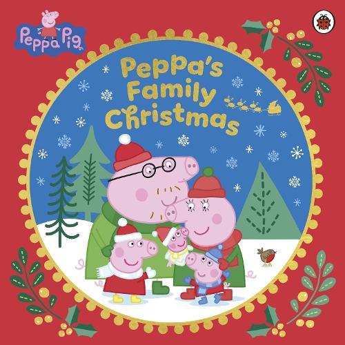 Peppa Pig: Peppa's Family Christmas  by Peppa Pig at Abbey's Bookshop, 