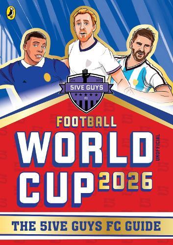 Football World Cup 2026: The 5ive Guys FC Guide  by 5ive Guys FC at Abbey's Bookshop, 