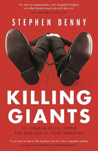 Killing Giants: 10 Strategies To Topple The Goliath In Your Industry  by Stephen Denny at Abbey's Bookshop, 