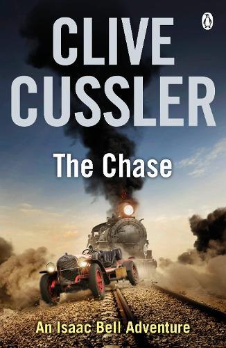The Chase: Isaac Bell #1  by Clive Cussler at Abbey's Bookshop, 
