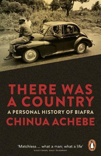 There Was a Country: A Personal History of Biafra  by Chinua Achebe at Abbey's Bookshop, 