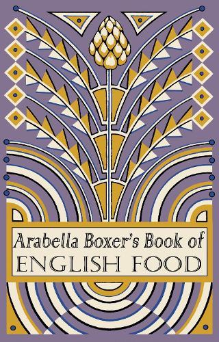 Arabella Boxer's Book of English Food: A Rediscovery of British Food From Before the War  by Arabella Boxer at Abbey's Bookshop, 