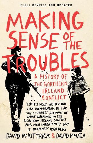 Making Sense of the Troubles: A History of the Northern Ireland Conflict  by David McKittrick at Abbey's Bookshop, 