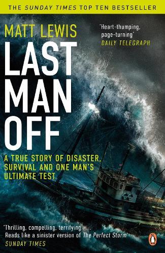Last Man Off: A True Story of Disaster, Survival and One Man's Ultimate Test  by Matt Lewis at Abbey's Bookshop, 