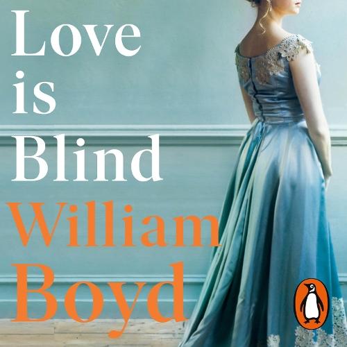 Love is Blind  by William Boyd at Abbey's Bookshop, 