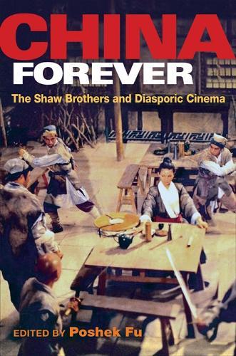 China Forever: The Shaw Brothers and Diasporic Cinema  by Poshek Fu at Abbey's Bookshop, 