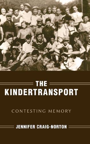 The Kindertransport: Contesting Memory  by Jennifer Craig-Norton at Abbey's Bookshop, 