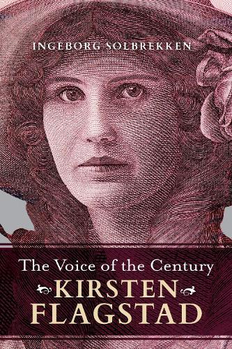 The Voice of the Century: Kirsten Flagstad  by Ingeborg Solbrekken at Abbey's Bookshop, 