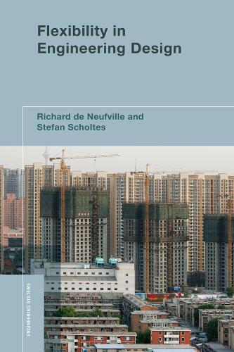 Flexibility in Engineering Design  by Richard de Neufville (Professor of Civil and Environmental Engineering and Engineering Systems, Massachusetts Institute of Technology) at Abbey's Bookshop, 
