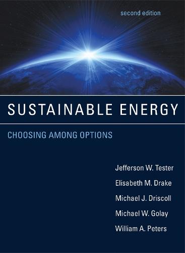 Sustainable Energy: Choosing Among Options  by Jefferson W. Tester (Massachusetts Institute of Technology) at Abbey's Bookshop, 