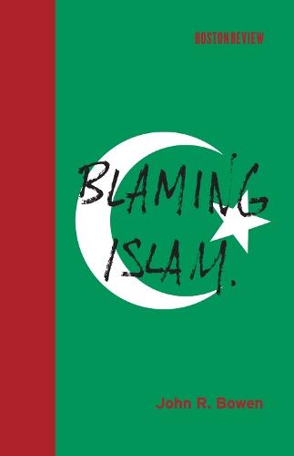 Blaming Islam  by John R. Bowen at Abbey's Bookshop, 