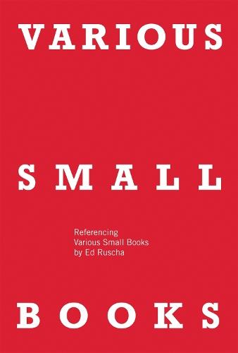 VARIOUS SMALL BOOKS: Referencing Various Small Books by Ed Ruscha  by Jeff Brouws at Abbey's Bookshop, 