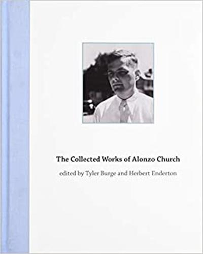 The Collected Works of Alonzo Church  by Tyler Burge (Professor, University of Caiifornia, Los Angeles) at Abbey's Bookshop, 