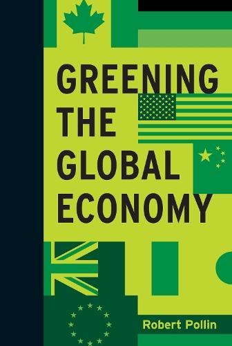 Greening the Global Economy  by Robert Pollin (University of Massachusetts, Amherst) at Abbey's Bookshop, 