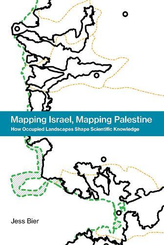 Mapping Israel, Mapping Palestine: How Occupied Landscapes Shape Scientific Knowledge  by Jess Bier (Postdoctoral Researcher, Erasmus University Rotterdam) at Abbey's Bookshop, 