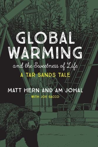 Global Warming and the Sweetness of Life: A Tar Sands Tale  by Matt Hern at Abbey's Bookshop, 