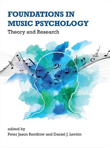 Foundations in Music Psychology: Theory and Research  by Peter Jason Rentfrow (University Senior Lecturer, University of Cambridge) at Abbey's Bookshop, 