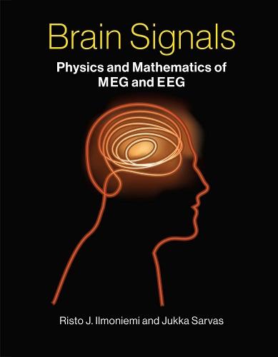 Brain Signals: Physics and Mathematics of MEG and EEG  by Risto J. Ilmoniemi (Aalto University School of Science) at Abbey's Bookshop, 