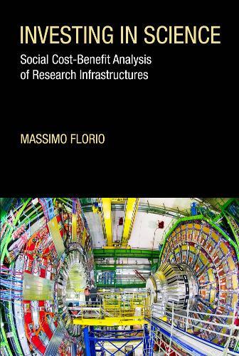 Investing in Science: Social Cost-Benefit Analysis of Research Infrastructures  by Massimo Florio (Dip Di Econ Polica E Aziendale) at Abbey's Bookshop, 