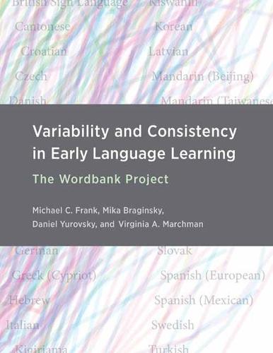 Variability and Consistency in Early Language Learning: The Wordbank Project   by Michael C. Frank at Abbey's Bookshop, 