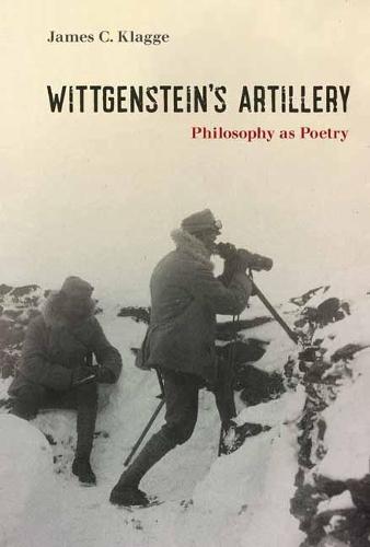 Wittgenstein's Artillery: Philosophy as Poetry  by James C. Klagge at Abbey's Bookshop, 