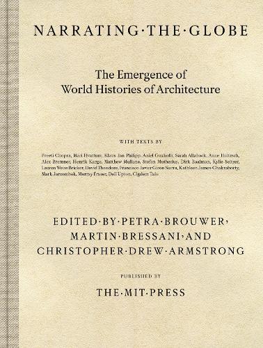 Narrating the Globe: The Emergence of World Histories of Architecture  by Petra Brouwer at Abbey's Bookshop, 