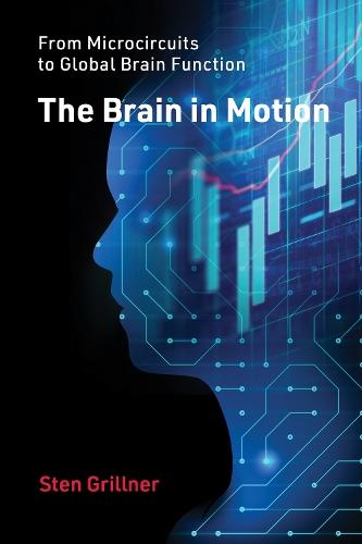 The Brain in Motion: From Microcircuits to Global Brain Function  by Sten Grillner, MD. at Abbey's Bookshop, 